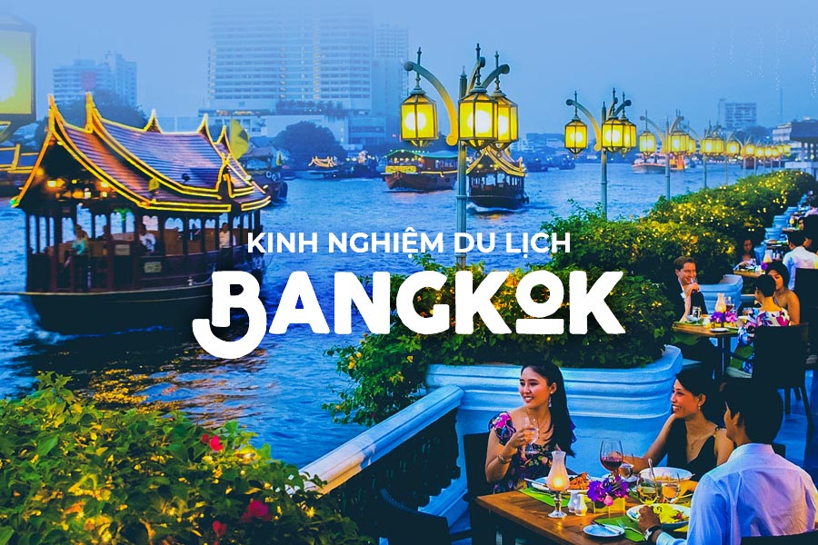 Kinh nghiệm du lịch Bangkok