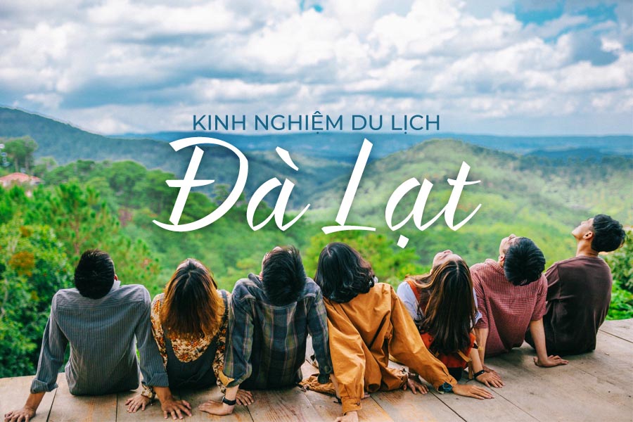 Kinh nghiệm du lịch Đà Lạt